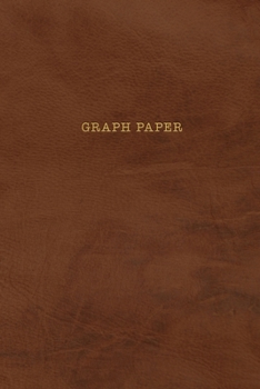 Graph Paper: Executive Style Composition Notebook - Soft Brown Leather Style, Softcover 6 x 9 - 100 pages (Office Essentials)