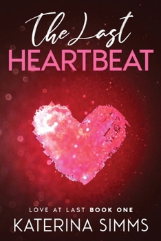 The Last Heartbeat - Book #1 of the Love at Last