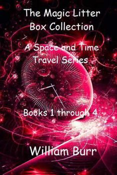 Paperback The Magic Litter Box Collection: A Space and Time Travel Series for Children of All Ages Book