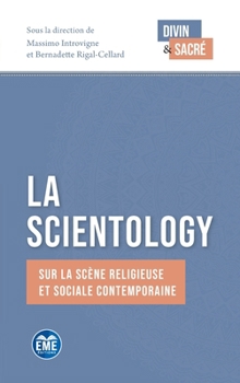 La Scientology sur la scène religieuse et sociale contemporaine (Divin Et Sacré) (French Edition)
