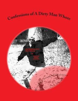 Paperback Confessions of A Dirty Man Whore Book