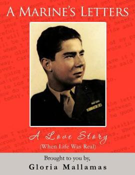 Paperback A Marine's Letters: A Love Story (When Life Was Real) Book