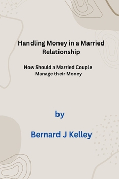 Handling Money in a Married Relationship: How Should a Married Couple Manage their Money