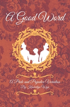 Paperback A Good Word: A Pride and Prejudice Variation Book