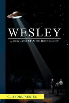 Paperback Wesley: A Story about UFOs and Reincarnation Book