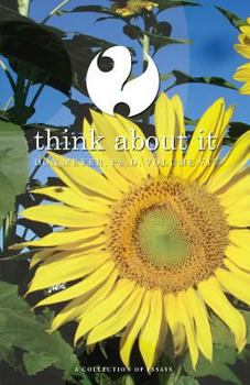 Paperback Think About It Volume VII: A Collection of Essays Book
