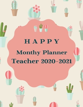 Paperback Happy Monthy Planner Teacher 2020-2021: Weekly Planners/Appointment book; Teacher Appreciation Gifts, size 8.5 x 11 Inches 107 Page Book