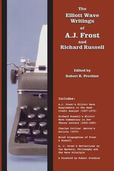 Paperback The Elliott Wave Writings of A.J. Frost and Richard Russell: With a foreword by Robert Prechter Book