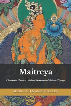 Maitreya: O Buda do Futuro e o Caminho para a Terra Pura de Tu?ita: Ensinamentos, Práticas e Sabedoria Contemporânea do Bodisatva Maitreya (Doutrinas e Práticas do Budismo) (Portuguese Edition)