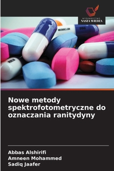 Nowe metody spektrofotometryczne do oznaczania ranitydyny (Polish Edition)