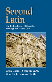 Paperback Second Latin: Preparation for the Reading of Philosophy, Theology and Canon Law Book