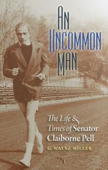 Hardcover An Uncommon Man: The Life and Times of Senator Claiborne Pell Book