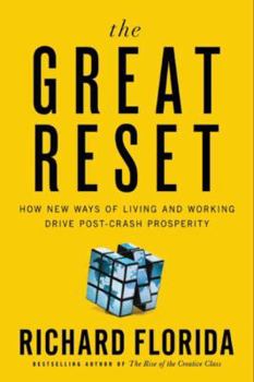 Hardcover The Great Reset: How New Ways of Living and Working Drive Post-Crash Prosperity Book