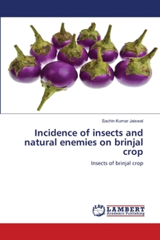 Paperback Incidence of insects and natural enemies on brinjal crop Book