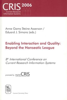 Paperback Enabling Interaction and Quality: Beyond the Hanseatic League--8th International Conference on Current Research Information Systems, Bergen, May 11-13 Book