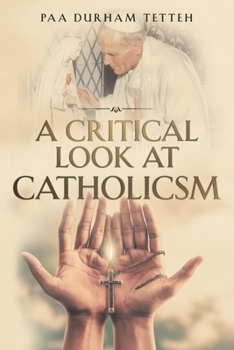 Paperback A Critical Look at Catholicism Book