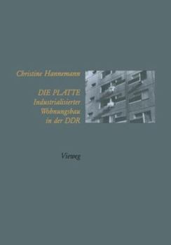 Paperback Die Platte Industrialisierter Wohnungsbau in Der DDR [German] Book