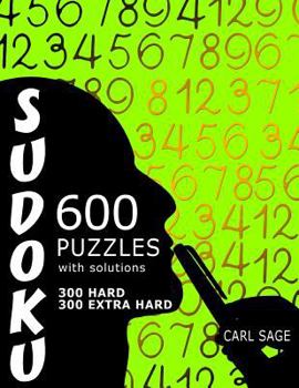 Paperback 600 Sudoku Puzzles. 300 Hard and 300 Extra Hard, with solutions. Book