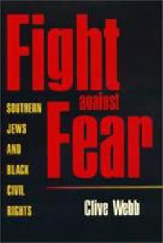 Hardcover Fight Against Fear: Southern Jews and Black Civil Rights Book