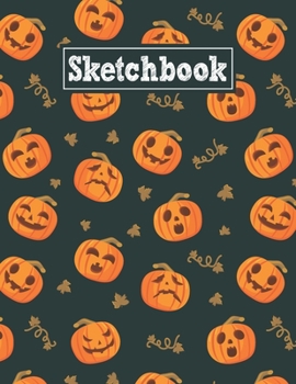 Sketchbook: 8.5 x 11 Notebook for Creative Drawing and Sketching Activities with Halloween Pumpkins Themed Cover Design