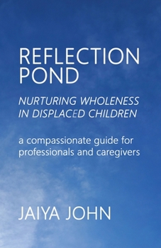 Paperback Reflection Pond: Nurturing Wholeness in Displaced Children Book