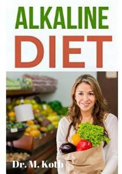 Paperback Alkaline Diet: The Only Fast Manual To Foods and Their Effect on the Acid Alkaline PH Balance of your Body + A 7-Day Alkaline M&#1077 Book