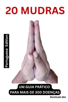 20 MUDRAS: Portuguese Edition (Cura holística)