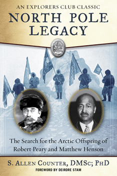 Paperback North Pole Legacy: The Search for the Arctic Offspring of Robert Peary and Matthew Henson Book