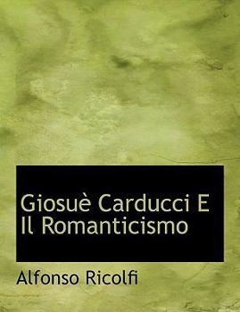 Giosu? Carducci E il Romanticismo
