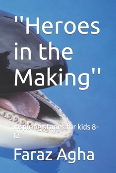 Paperback Heroes in the Making: inspiring stories for kids 8-12 Book