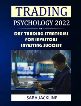 Paperback Trading Psychology 2022: Day Trading Strategies For Investors - Investing Success Book