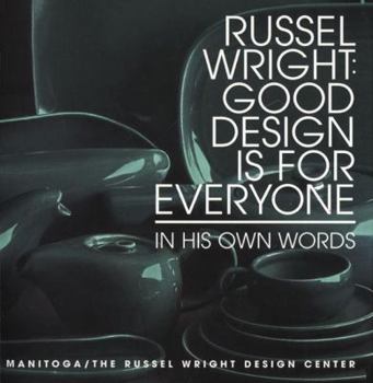 Paperback Russel Wright: Good Design is for Everyone: In His Own Words Book