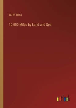Paperback 10,000 Miles by Land and Sea Book