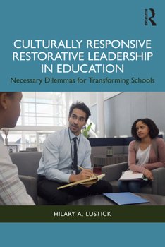 Paperback Culturally Responsive Restorative Leadership in Education: Necessary Dilemmas for Transforming Schools Book
