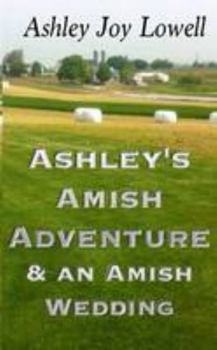 Ashley's Amish Adventure and an Amish Wedding