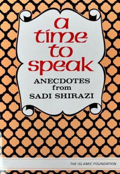 Paperback A Time to Speak: Anecdotes from Sadi Shirazi Book