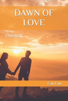 Paperback Dawn of Love: (Twisted) Book