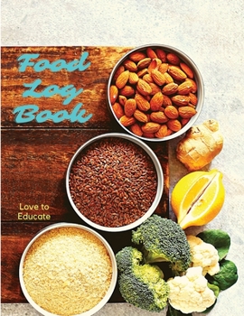 Paperback Food Log Book - Daily Food Diary, Meal Planner to Track Calorie and Nutrient Intake, Sugar, Stick to a Healthy Diet & Achieve Weight Loss Goals Book