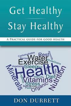 Paperback Get Healthy Stay Healthy: A Practical Guide for Good Health Book