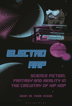 Electro-Rap: Afrofuturism and Science Fiction in Early Hip-Hop
