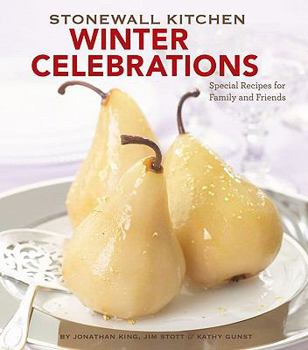 Hardcover Stonewall Kitchen Winter Celebrations: Special Recipes for Family and Friends Book
