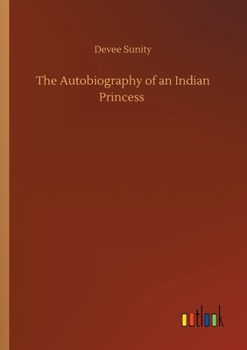 Paperback The Autobiography of an Indian Princess Book