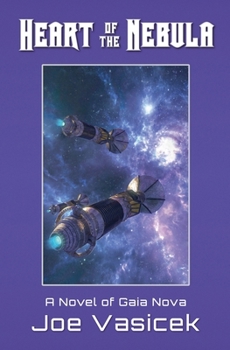 Heart of the Nebula (Gaia Nova) - Book #4 of the Gaia Nova