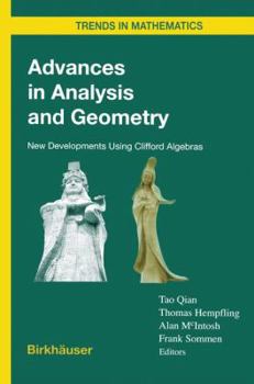 Hardcover Advances in Analysis and Geometry: New Developments Using Clifford Algebras Book