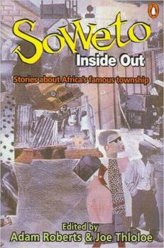 Paperback Soweto Inside Out: Stories about Africa's Famous Township Book