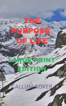 Paperback The Purpose of Life: Large Print Edition Book