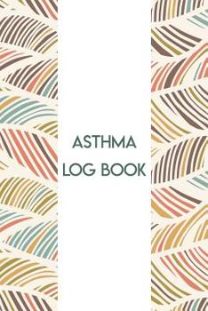 Paperback Asthma Log Book: Daily Symptoms Tracker for People with Asthma Book