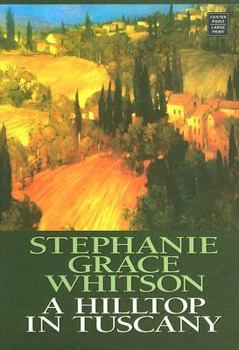 Hardcover A Hilltop in Tuscany [Large Print] Book