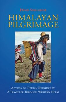 Paperback Himalayan Pilgrimage: A Study of Tibetan Religion by a Traveller Through Western Nepal Book
