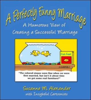 Paperback A Perfectly Funny Marriage: A Humorous View of Creating a Successful Marriage Book